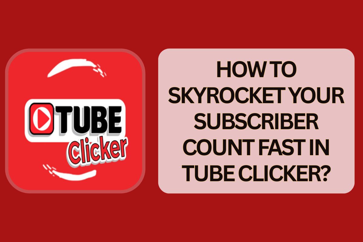 How to Skyrocket Your Subscriber Count Fast in Tube Clicker?